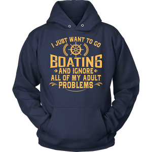 Shirt-I Just Want To Go Boating And Ignore All of My Adult Problems ccnc006 bt0007
