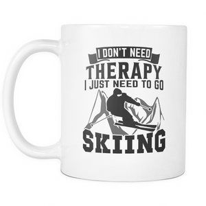 White Mug-I Don't Need Therapy I Just Need To Go Skiing ccnc005 sk0010