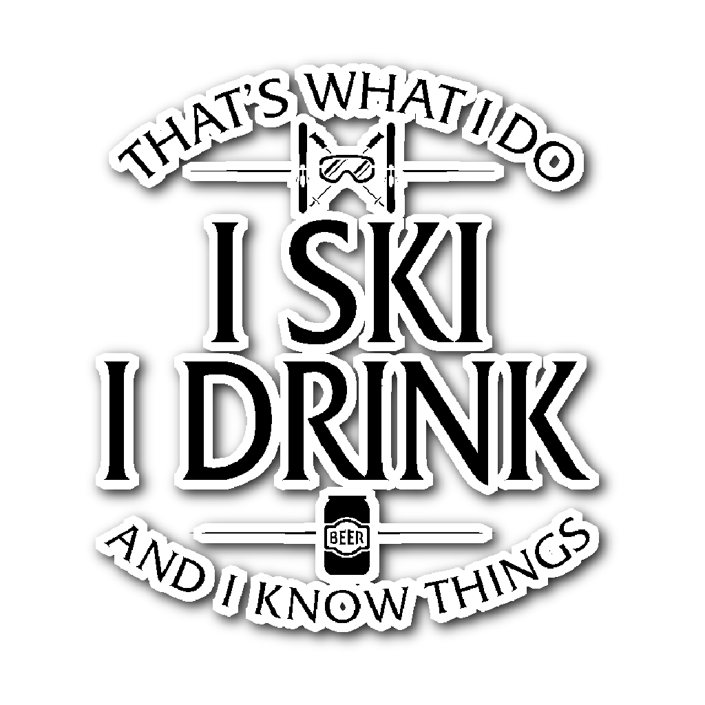 Sticker-That's What I Do I Ski I Drink And I Know Things ccnc005 sk0013