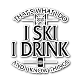 Sticker-That's What I Do I Ski I Drink And I Know Things ccnc005 sk0013