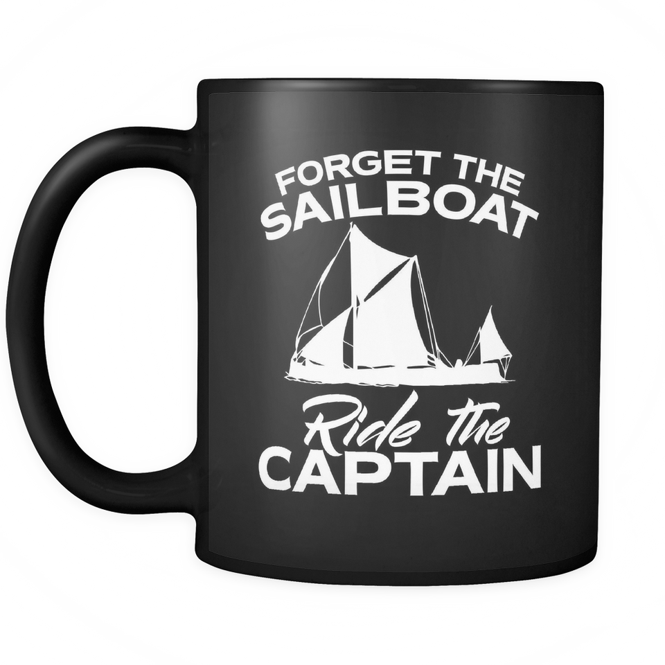 Black Mug-Forget The Sailboat Ride The Captain ccnc007 sb0010