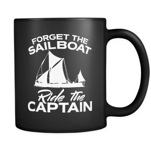 Black Mug-Forget The Sailboat Ride The Captain ccnc007 sb0010