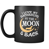Black Mug-I Love My Dachshund To The Moon & Back ccnc003 dg0058