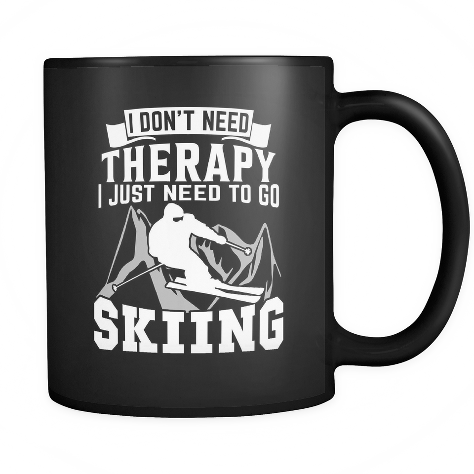 Black Mug-I Don't Need Therapy I Just Need To Go Skiing ccnc005 sk0010