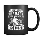 Black Mug-I Don't Need Therapy I Just Need To Go Skiing ccnc005 sk0010