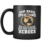 Black Mug-Ham Radio Operators were created Because Smart Phone Users Need Heroes ccnc001 hr0023