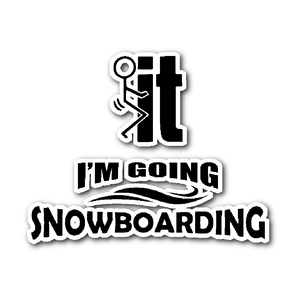 Sticker-F..k it I'm Going Snowboarding ccnc004 sw0020