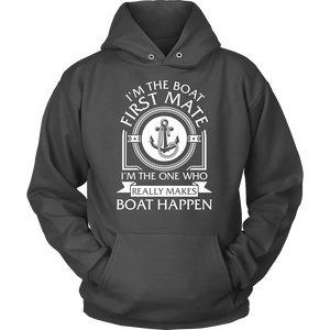 Shirt-I'm The Boat First Mate I'm The One Who Really Make Boat Happen ccnc006 bt0166