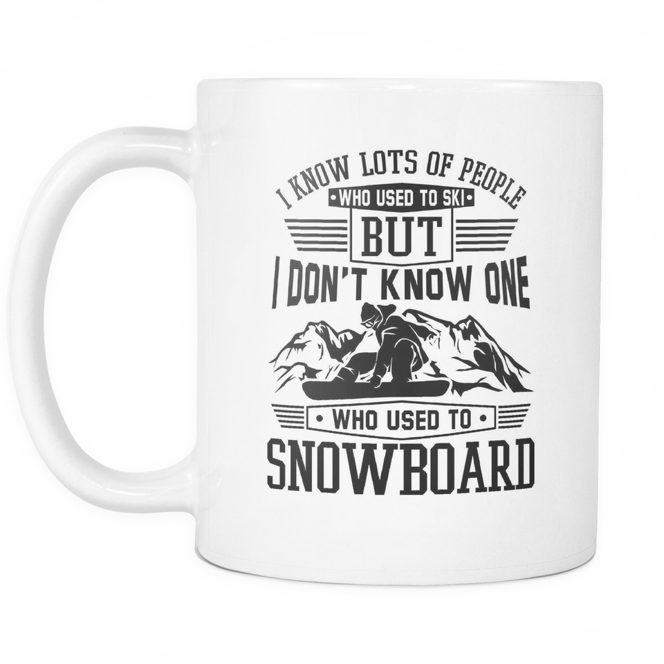 White Mug-I Know Lots Of People Who Used To Ski But I Don't Know One Who Used To Snowboard ccnc004 sw0030
