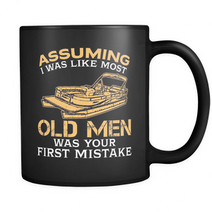 Black Mug-Assuming I was Like Most Old Men Was Your First Mistake ccnc006 ccnc012 pb0025