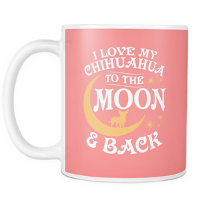 White Mug-I Love My Chihuahua To The Moon & Back ccnc003 dg0057