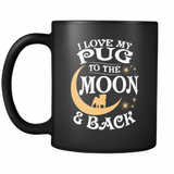 Black Mug-I Love My Pug To The Moon & Back ccnc003 dg0056