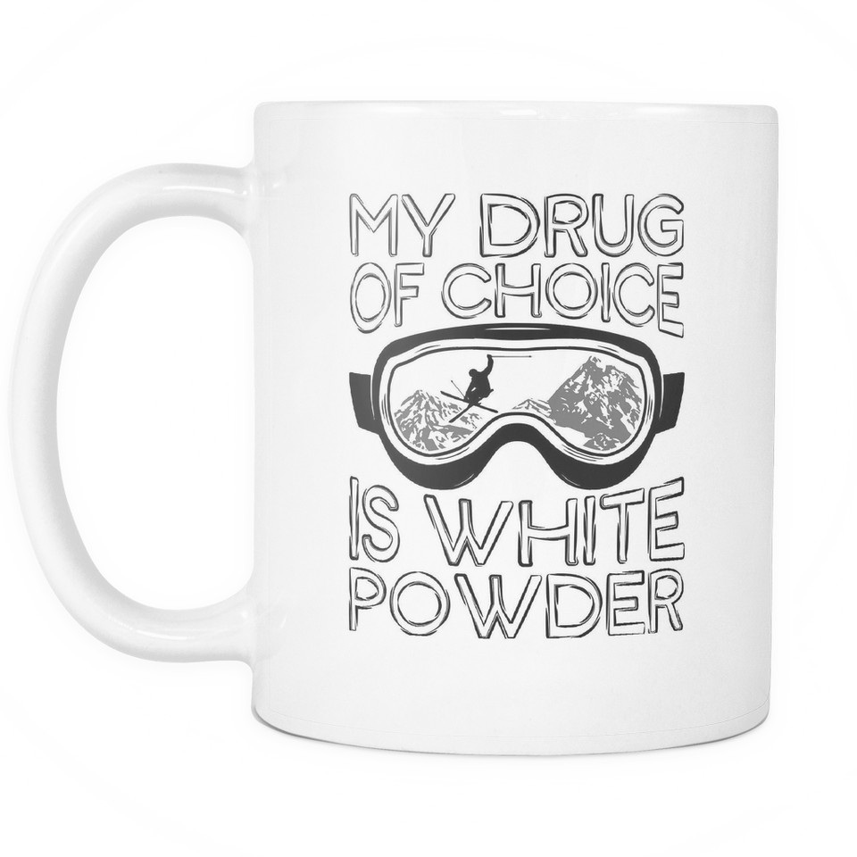 White Mug-My Drug Of Choice Is White Powder ccnc005 sk0012