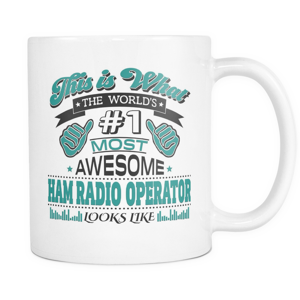 White Mug-This is What The World's #1 Most Awesome Ham Radio Operator Look Like ccnc001 hr0033