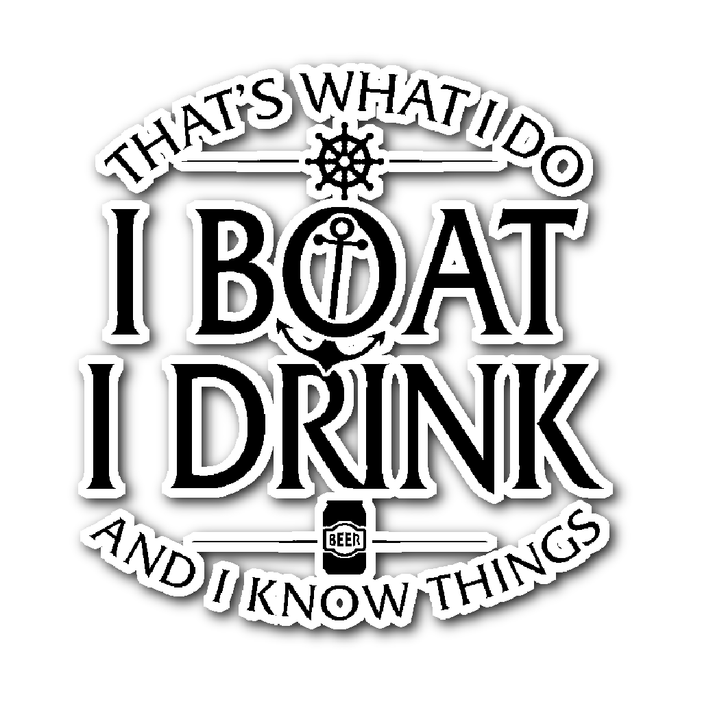 Sticker-That's What I Do I Boat I Drink And I Know Things ccnc006 bt0039