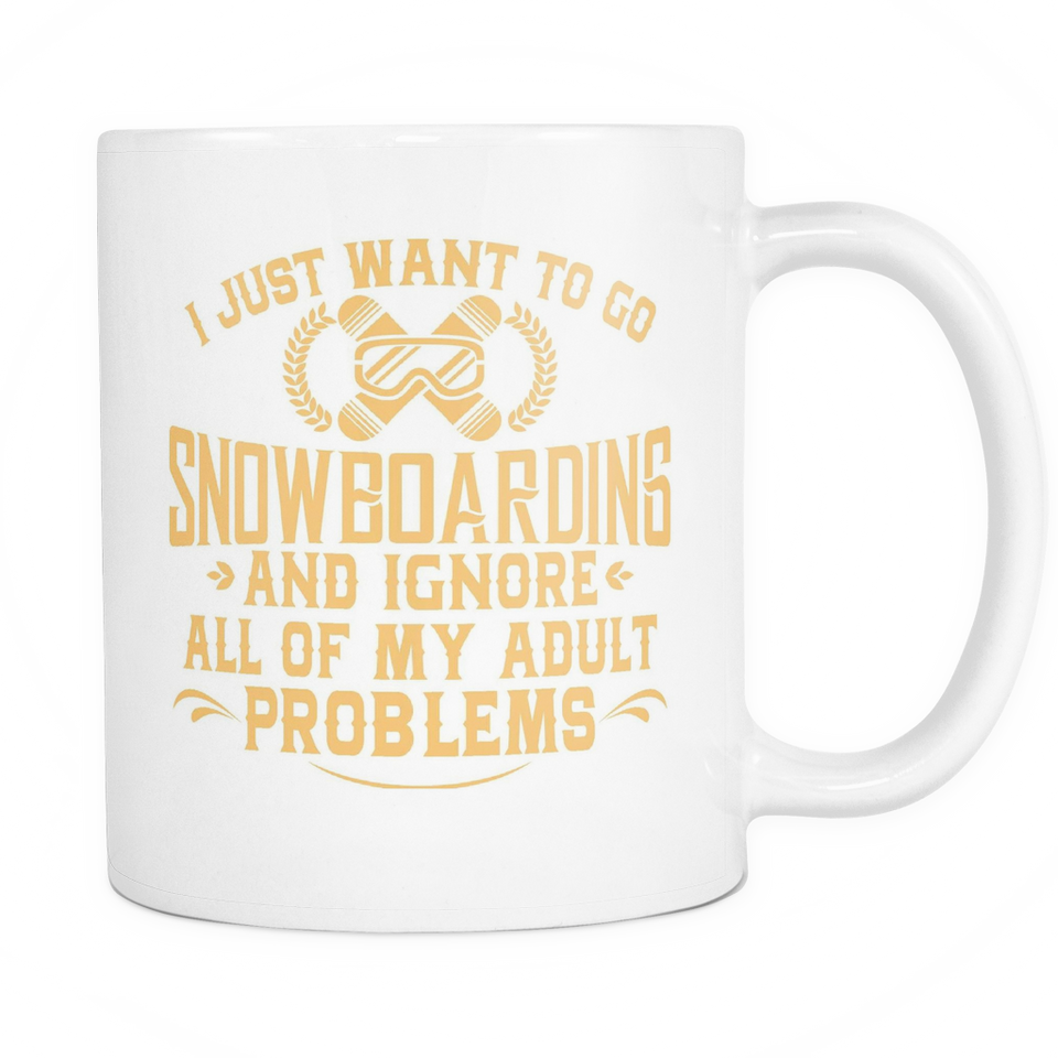 White Mug-I Just Want To Go Snowboarding And Ignore All Of My Adult Problems ccnc004 sw0011