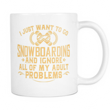 White Mug-I Just Want To Go Snowboarding And Ignore All Of My Adult Problems ccnc004 sw0011