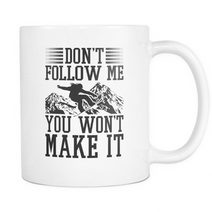 White Mug-Don't Follow Me You Won't Make It ccnc004 sw0028