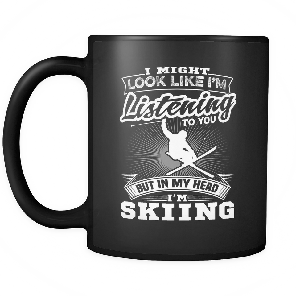 Black Mug-I Might Look Like Listening To You But In My Head I'm Skiing ccnc005 sk0011