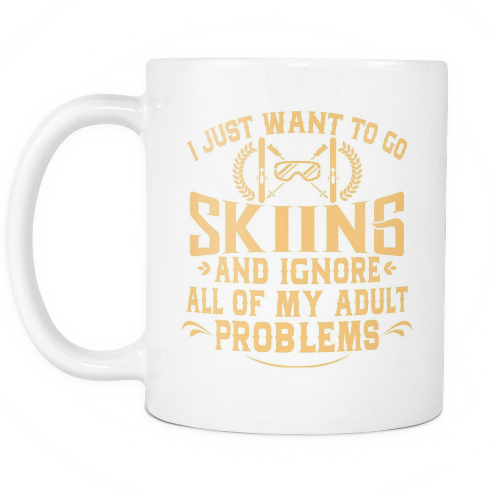 White Mug-I Just Want To Go Skiing And Ignore All Of My Adult Problems ccnc005 sk0007