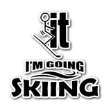 Sticker-F..k it I'm Going Skiing ccnc005 sk0019
