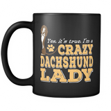 Black Mug-Yes It's True I'm a Crazy Dachshund Lady ccnc003 dg0066