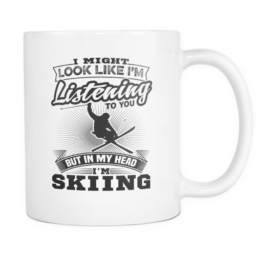 White Mug-I Might Look Like Listening To You But In My Head I'm Skiing ccnc005 sk0011