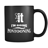 Black Mug-F..k it I'm Going Pontooning ccnc006 ccnc012 pb0008