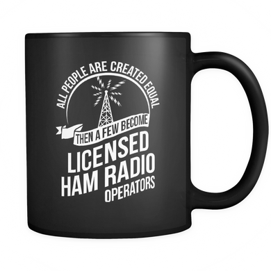 Black Mug-ALL PEOPLE ARE CREATED EQUAL THEN A FEW BECOME LICENSE HAM ccnc001 hr0009