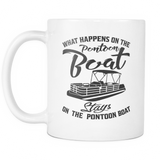White mug-What Happens On The Pontoon Boat Stays On The Pontoon Boat ccnc006 ccnc012 pb0005