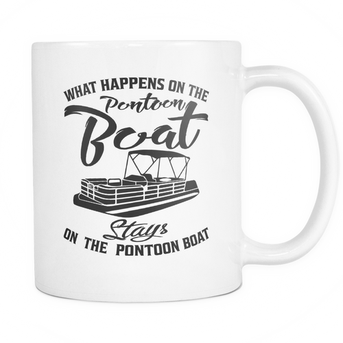 White mug-What Happens On The Pontoon Boat Stays On The Pontoon Boat ccnc006 ccnc012 pb0005