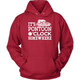 Shirt-It's Pontoon O'Clock Somewhere ccnc006 ccnc012 pb0028