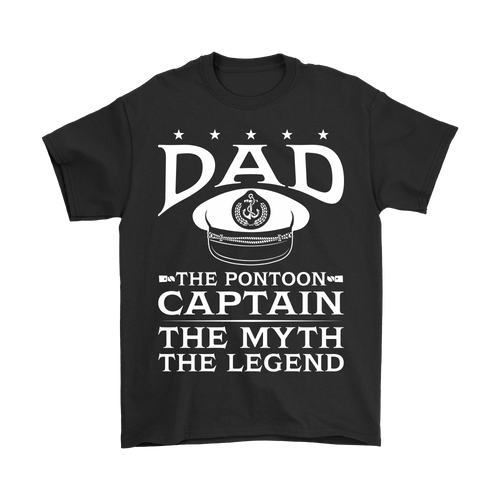 Shirt-Dad The Pontoon Captain The Myth The Legend ccnc006 ccnc012 pb0044