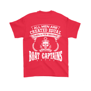 Back Side Printed Shirt-All Men Are Created Equal Then A Few Become Boat Captains ccnc006 bt0141