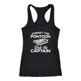 Ladies Shirt-Forget The Pontoon Ride The Captain ccnc006 ccnc012 pb0026