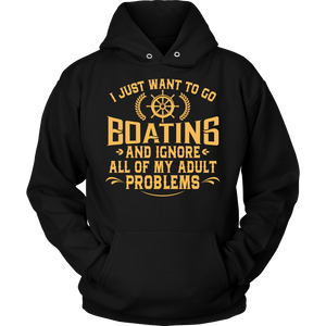 Shirt-I Just Want To Go Boating And Ignore All of My Adult Problems ccnc006 bt0007