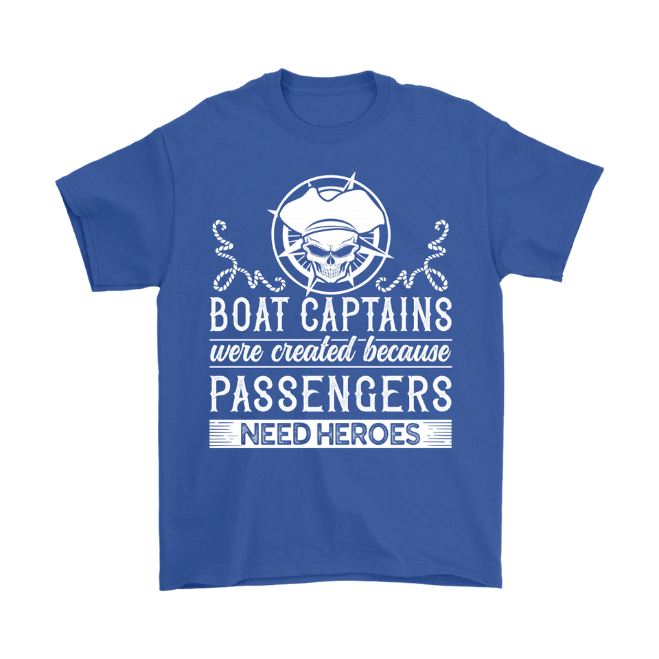 Shirt-Boat Captain Were Created Because Passengers Need Heroes ccnc006 bt0131