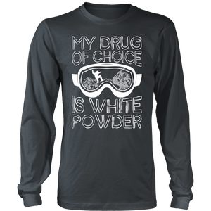 Shirt-My Drug Of Choice Is White Powder ccnc004 sw0014