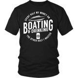 Shirt-Spent Half My Money On Boating&Drinking The Other Half I Wasted ccnc006 bt0047