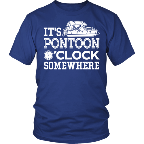 Shirt-It's Pontoon O'Clock Somewhere ccnc006 ccnc012 pb0028