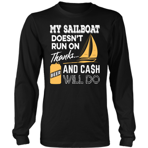 Shirt-My Sailboat Doesn't Run On Thanks Beer And Cash Will Do ccnc007 sb0008