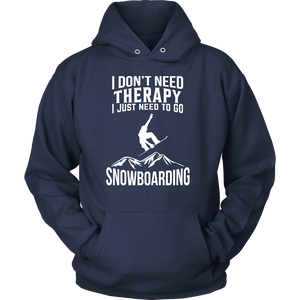 Shirt-I Don't Need Therapy I Just Need To Go Snowboarding ccnc004 sw0004