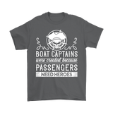 Shirt-Boat Captain Were Created Because Passengers Need Heroes ccnc006 bt0131