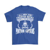 Shirt-All Men Are Created Equal Then A Few Become Pontoon Captains ccnc006 ccnc012 pb0080