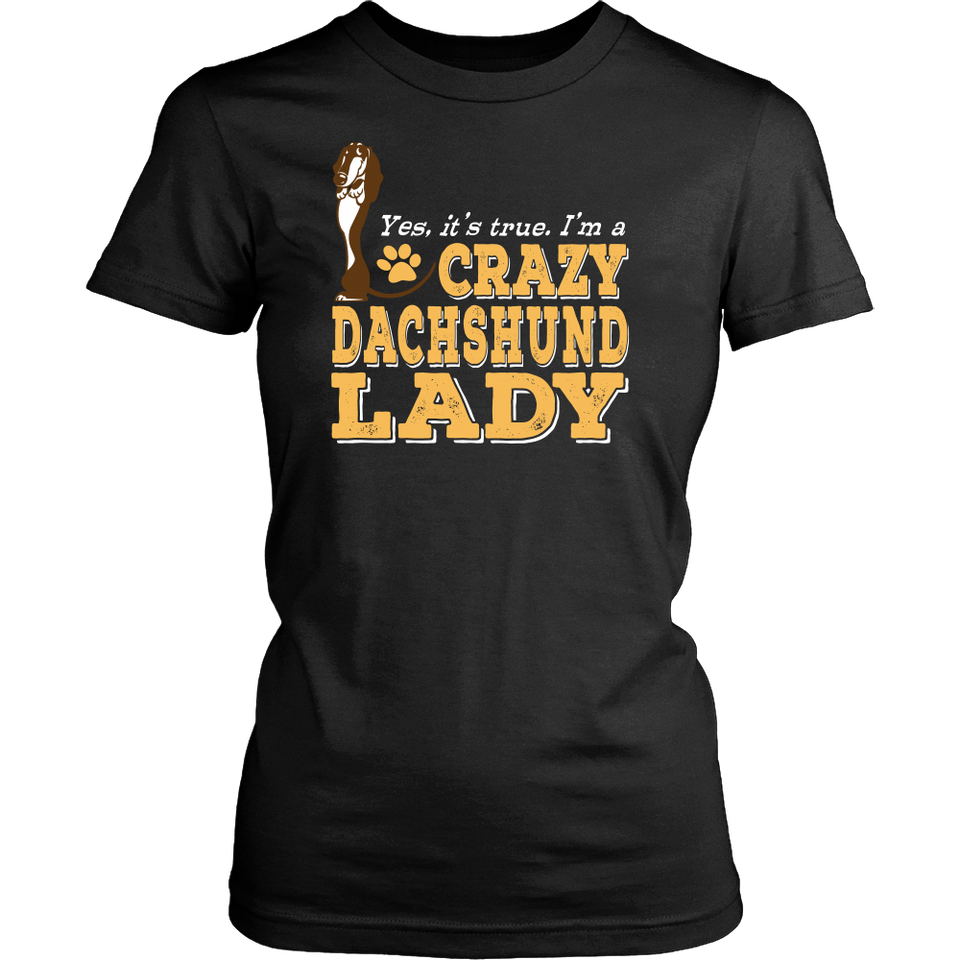 Shirt-Yes It's True I'm a Crazy Dachshund Lady ccnc003 dg0064