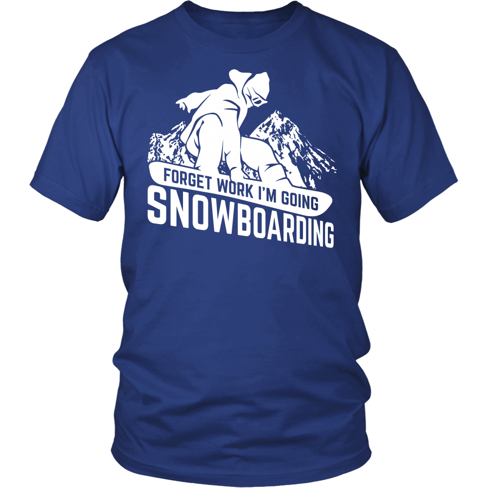 Shirt-Forget Work I'm Going Snowboarding ccnc004 sw0016