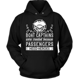 Shirt-Boat Captain Were Created Because Passengers Need Heroes ccnc006 bt0131