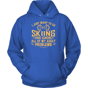 Shirt-I Just Want To Go Skiing And Ignore All Of My Adult Problems ccnc005 sk0001