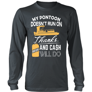 Shirt-My Pontoon Doesn't Run On Thanks Beer And Cash Will Do ccnc006 ccnc012 pb0016