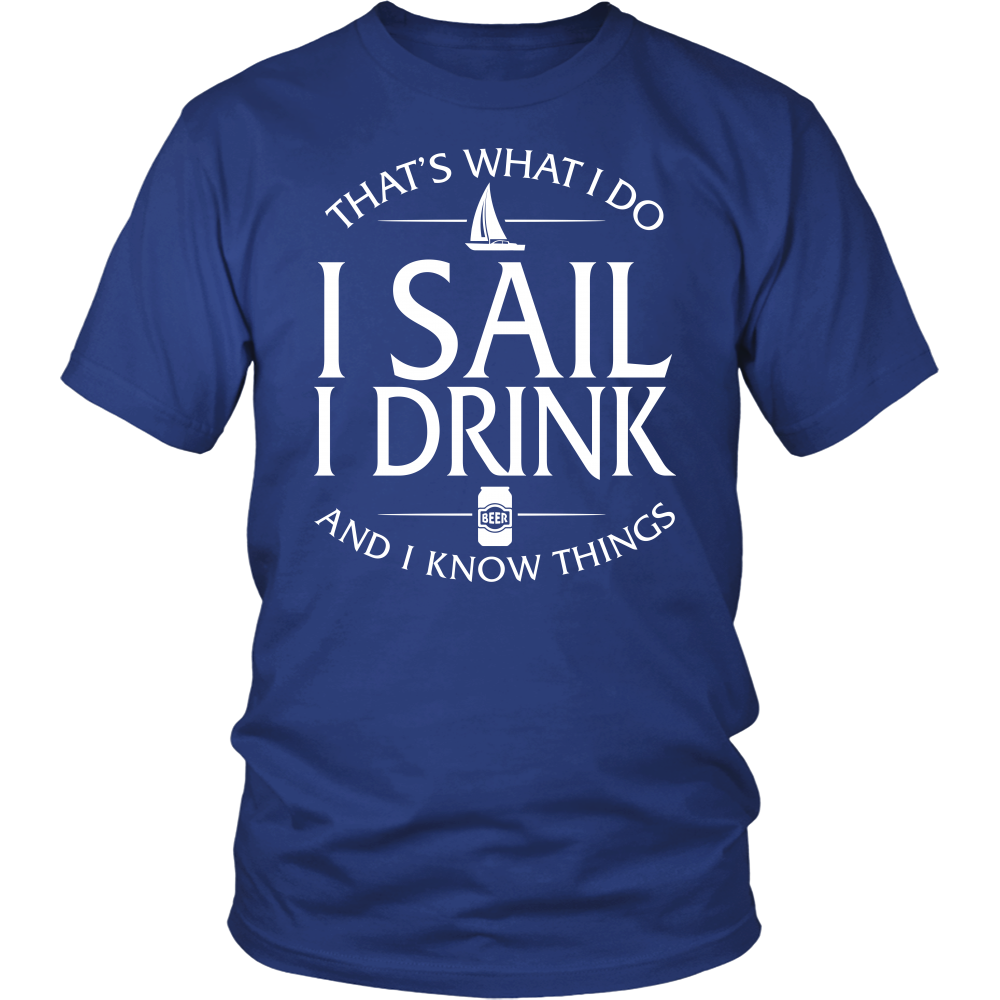 Shirt-That's What I Do I Sail I Drink And I Know Things ccnc007 sb0006
